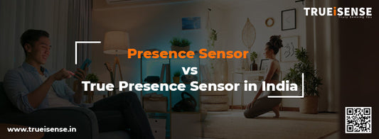 Presence Sensor vs True Presence Sensor in India