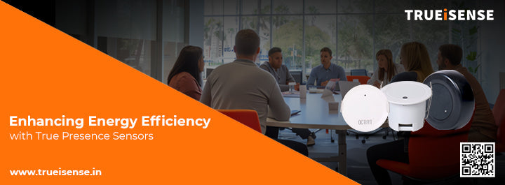 Enhancing Energy Efficiency with True Presence Sensors