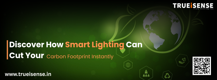 Discover How Smart Lighting Can Cut Your Carbon Footprint Instantly