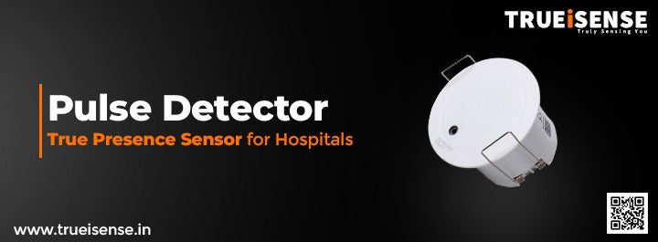 Pulse Detector: True presence sensor for hospitals