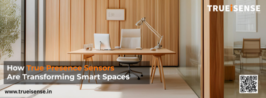 How True Presence Sensors Are Transforming Smart Spaces