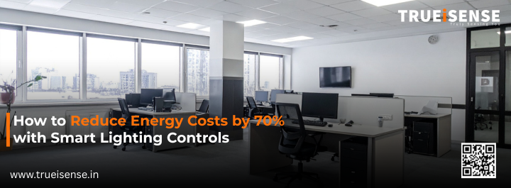 How to Reduce Energy Costs by 70% with Smart Lighting Controls