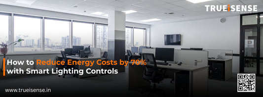 How to Reduce Energy Costs by 70% with Smart Lighting Controls